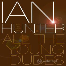Ian Hunter. All The Young Dudes