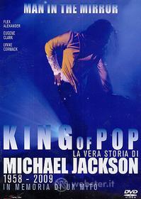 King of Pop. La vera storia di Michael Jackson. Man in the Mirror