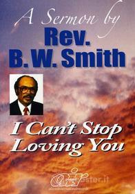 Rev Bw Smith - I Can'T Stop Loving You