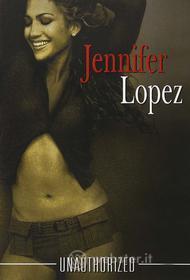 Jennifer Lopez - Unauthorized