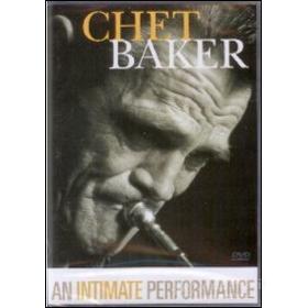 Chet Baker. An Intimate Performance