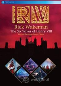 Rick Wakeman. The Six Wives Of Henry VIII. Live At Hampton Court Palace