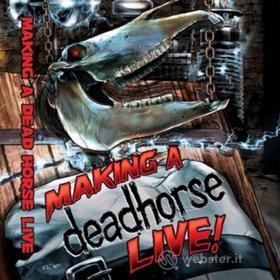 Deadhorse - Making A Deadhorse Live