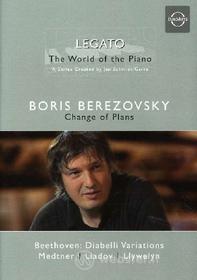 Legato. The World of the Piano Vol. 1. Boris Berezovsky. Change of Plans