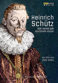Heinrich Schutz - Vater der deutschen Musik