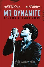 James Brown. Mr Dynamite: The Rise of James Brown