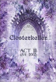 Closterkeller - Act 111 (live 2003)
