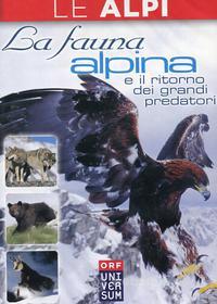 Le Alpi. La fauna alpina