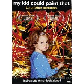 My Kid Could Paint That. La pittrice bambina
