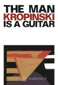 Uwe Kropinski. The man is a guitar