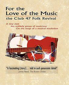 For The Love For Music: The Club 47 Folk Revival