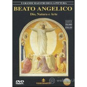 I grandi maestri della pittura. Beato Angelico, Dio, natura e arte