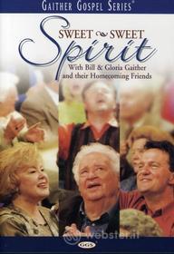 Bill & Gloria / Homecoming Friends Gaither: Sweet Sweet Spirit