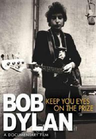 Bob Dylan. Keep Your Eyes On the Prize