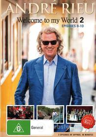 Andre  Rieu - Welcome To My World 2 - Episodes 8-10