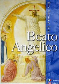 I grandi maestri della pittura. Beato Angelico, Dio, natura e arte