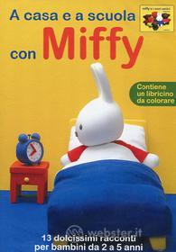 Miffy e i suoi amici. A casa e a scuola con Miffy