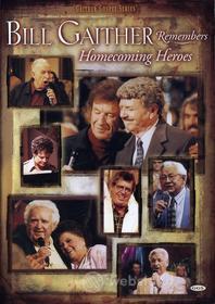 Bill & Gloria / Homecoming Friends Gaither: Bill Gaither Remembers Homecoming Heroes