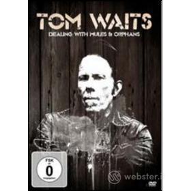 Tom Waits. Dealing with Mules & Orphans