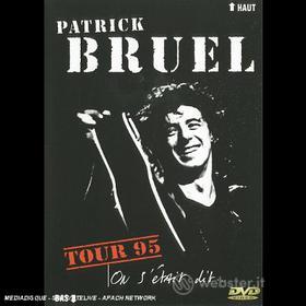 Patrick Bruel - On S'Etait Dit / Tour 95