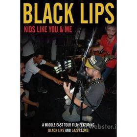 Black Lips. Kids Like You & Me
