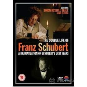 The Double Life of Franz Schubert. A dramatisation of Schubert's last years