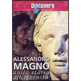 Alessandro Magno. Dalla storia all'eternità