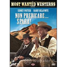 Non predicare... spara