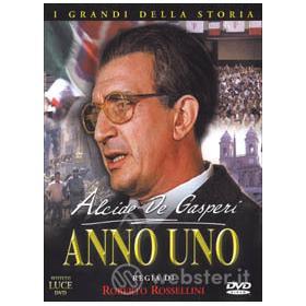 Anno uno. Alcide De Gasperi