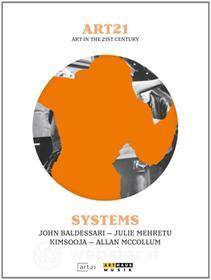 Art21. Art In The 21st Century. Systems