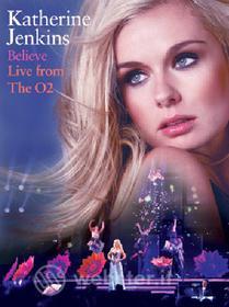 Katherine Jenkins. Believe. Live from The 02