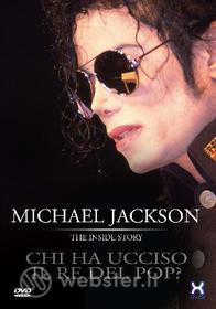 Michael Jackson. Chi ha ucciso il re del pop