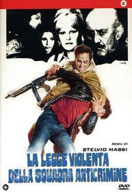 La legge violenta della squadra anticrimine
