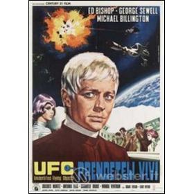 UFO. Prendeteli vivi