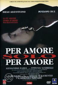 Per amore solo per amore