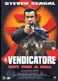 Il vendicatore. Out for a Kill