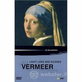 Jan Vermeer. Light, Love and Silence