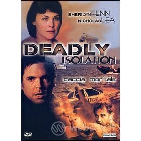 Deadly Isolation. Caccia mortale