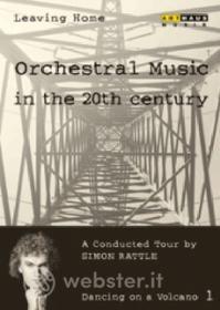 Leaving Home. Vol. 1. Dancing on a Volcano. Orchestral Music in the 20th Century