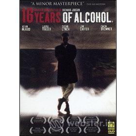 16 Years of Alcohol