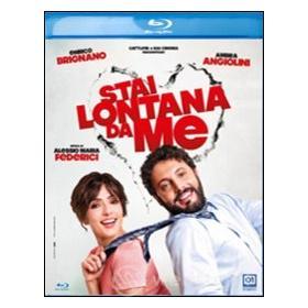 Stai lontana da me (Blu-ray)