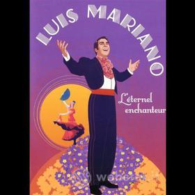 Luis Mariano - L'Eternel Enchanteur