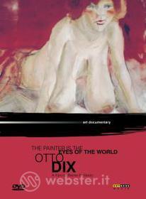 Otto Dix . The Painter is the Eyes of the World
