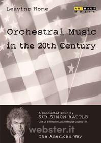 Leaving Home. Vol. 5. The American Way. Orchestral Music in the 20th Century
