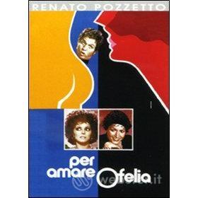 Per amare Ofelia