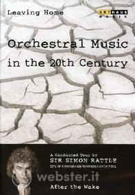 Leaving Home. Vol. 6. After the Wake. Orchestral Music in the 20th Century