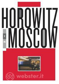 Vladimir Horowitz. Horowitz in Moscow