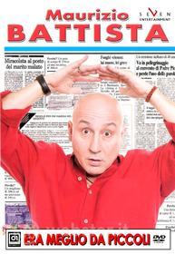 Maurizio Battista - Era Meglio Da Piccoli