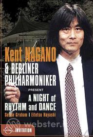 Kent Nagano. A Night of Rhythm And Dance