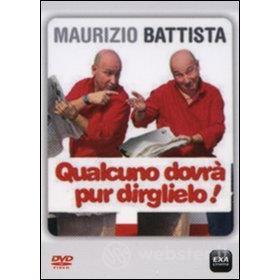 Maurizio Battista. Qualcuno dovrà pur dirglielo